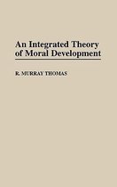 Contributions to the Study of Education-An Integrated Theory of Moral Development