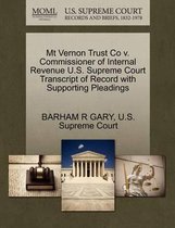 MT Vernon Trust Co V. Commissioner of Internal Revenue U.S. Supreme Court Transcript of Record with Supporting Pleadings