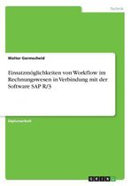 Einsatzmöglichkeiten von Workflow im Rechnungswesen in Verbindung mit der Software SAP R/3