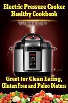 Electric Pressure Cooker Healthy Cookbook