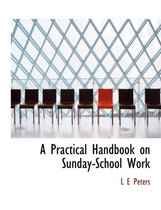 A Practical Handbook on Sunday-School Work