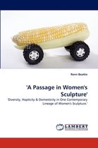 'A Passage in Women's Sculpture'