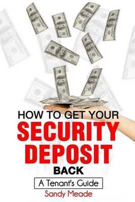 How to Get Your Security Deposit Back, Sandy Meade 9781945326011
