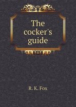 The cocker's guide