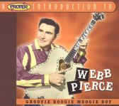 Proper Introduction to Webb Pierce: Groovie Boogie Woogie Boy