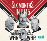 Six Months in 1945