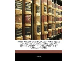 Pappi Alexandrini Collectionis Quae Supersunt