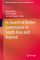 Public Administration, Governance and Globalization 3 - In Search of Better Governance in South Asia and Beyond