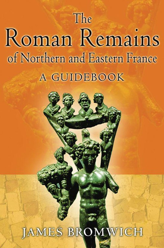 The Roman Remains of Northern and Eastern France - cover