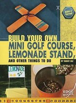 Build Your Own Mini Golf Course, Lemonade Stand And Other Things To Do