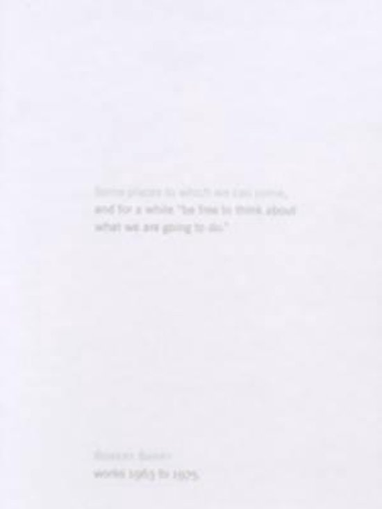 Robert Barry Works 1963 - 1975 Some Places to Which We Can C ... - cover