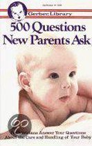 500 Questions New Parents Ask