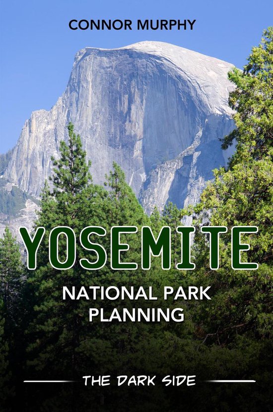 Yosemite National Park Planning: The Dark Side - cover