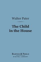 Barnes & Noble Digital Library - The Child in the House (Barnes & Noble Digital Library)