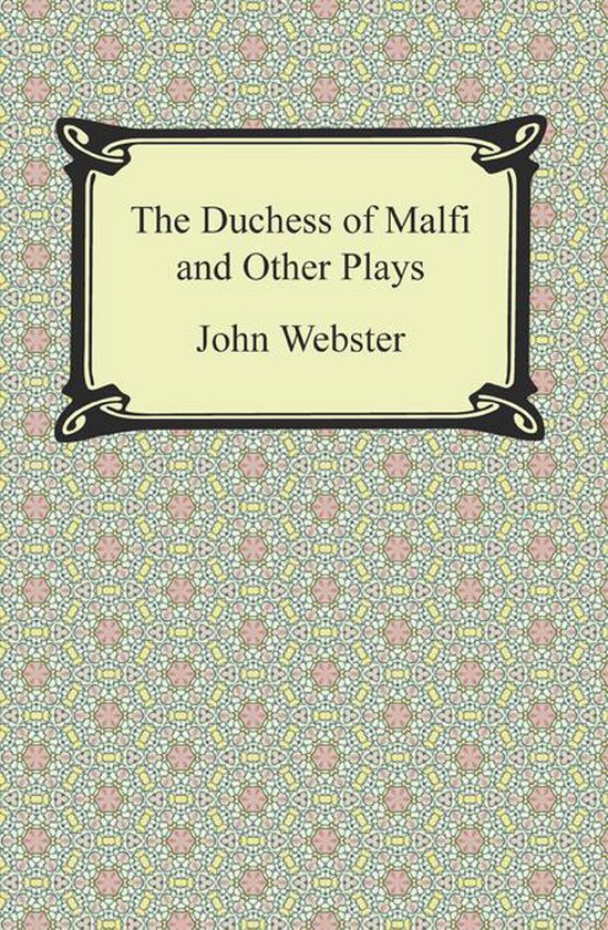 The Duchess of Malfi and Other Plays - cover