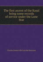 The first ascent of the Kasai being some records of service under the Lone Star