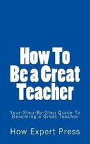 How To Become a Teacher