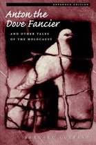 Anton the Dove Fancier and Other Tales of the Holocaust Expanded edition