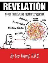 Revelation - A Guide to Unraveling the Mystery Yourself