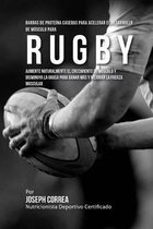 Barras de Proteina Caseras para Acelerar el Desarrollo de Musculo para Rugby