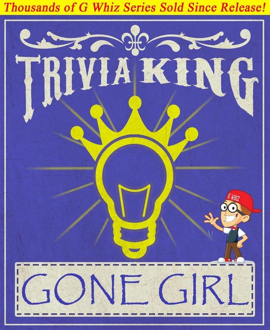 GWhizBooks.com - Gone Girl - Trivia King! - cover