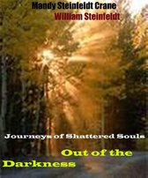 Journeys of Shattered Souls: Out of the Darkness
