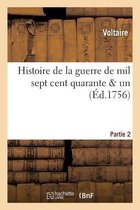 Histoire de la Guerre de Mil Sept Cent Quarante Un. Partie 2