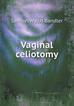 Vaginal celiotomy