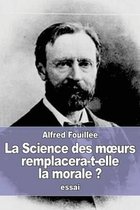 La Science Des Moeurs Remplacera-T-Elle La Morale ?