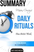 Mason Currey’s Daily Rituals: How Artists Work Summary