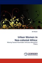 Urban Women in Neo-colonial Africa