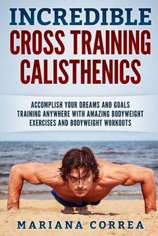 INCREDIBLE CROSS TRAINING CALISTHENICs - cover