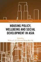 Routledge Studies in International Real Estate - Housing Policy, Wellbeing and Social Development in Asia