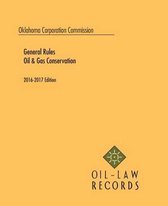 Oklahoma Corporation Commission Rules of Practice and Oil and Gas Conservation Law 2016