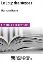 Le Loup des steppes d'Hermann Hesse (Les Fiches de lecture d'Universalis)