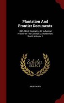 Plantation and Frontier Documents: 1649-1863