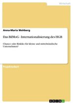 Das BilMoG - Internationalisierung des HGB