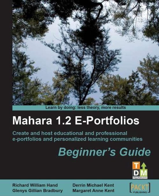 Mahara 1.2 ePortfolios | 9781847199065 | Derrin Michael Kent | Boeken | bol
