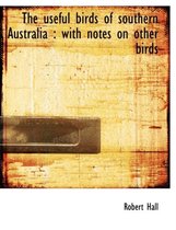 The Useful Birds of Southern Australia