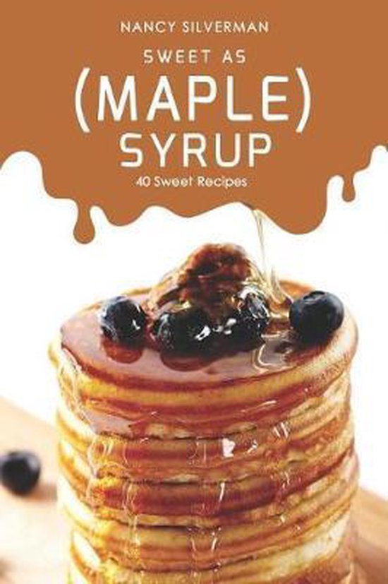 Sweet as (Maple) Syrup, Nancy Silverman 9781097540761 Boeken