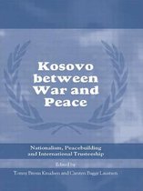Cass Series on Peacekeeping- Kosovo between War and Peace