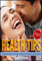 Healthy Collection 6 - Health Tips: Everyday Ideas For Your Needed Good Health and Fitness