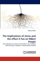 The Implications of stress and the effect it has on Maori People
