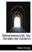 Buhnenmanuscript. Das Paradies Der Gunderin