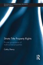 Routledge Complex Real Property Rights Series - Strata Title Property Rights