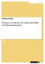 El banco en la gestion de riesgo (Die Bank im Risikomanagement)