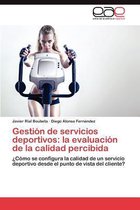 Gestión de servicios deportivos: la evaluación de la calidad percibida