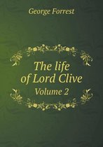 The life of Lord Clive Volume 2