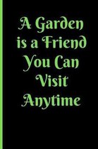 A Garden Is a Friend You Can Visit Anytime