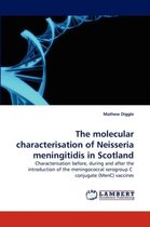 The Molecular Characterisation of Neisseria Meningitidis in Scotland